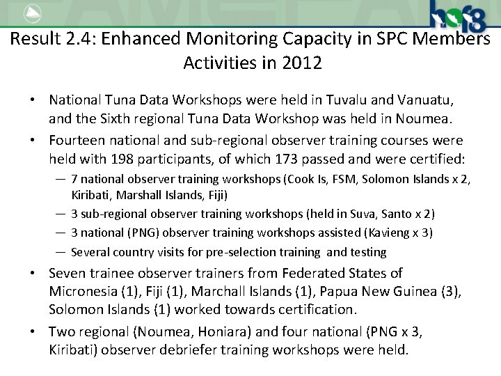 Result 2. 4: Enhanced Monitoring Capacity in SPC Members Activities in 2012 • National