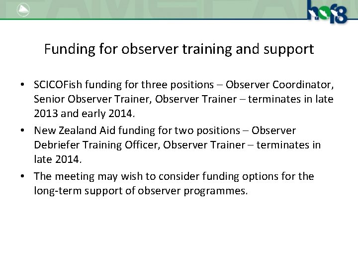 Funding for observer training and support • SCICOFish funding for three positions – Observer