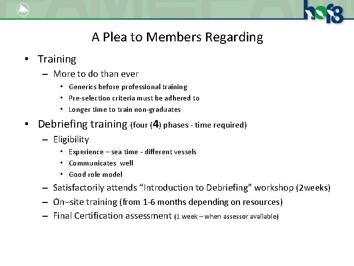 A Plea to Members Regarding • Training – More to do than ever •