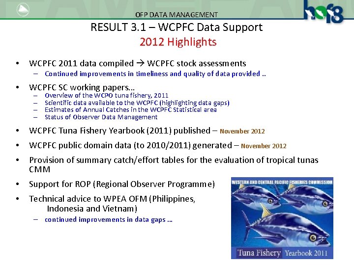 OFP DATA MANAGEMENT RESULT 3. 1 – WCPFC Data Support 2012 Highlights • WCPFC