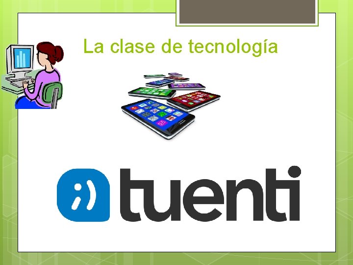 La clase de tecnología 