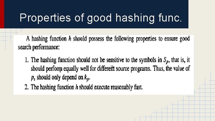 Properties of good hashing func. Properties of good hashing func.