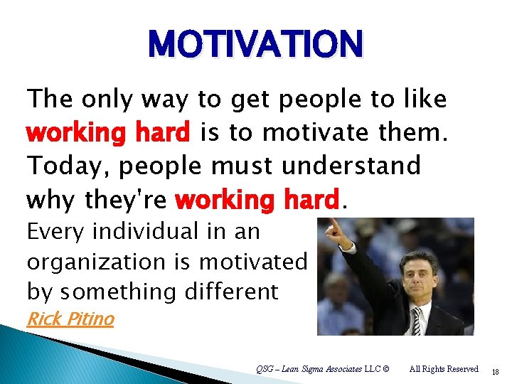 MOTIVATION The only way to get people to like working hard is to motivate