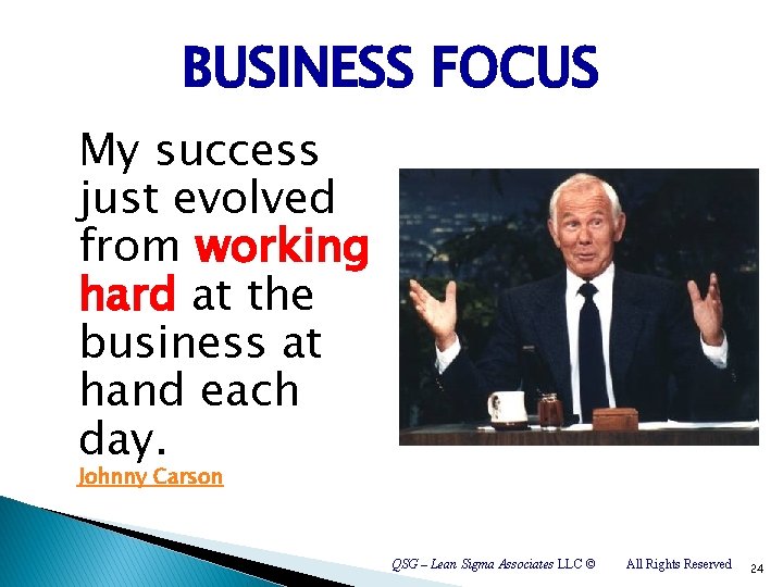 BUSINESS FOCUS My success just evolved from working hard at the business at hand