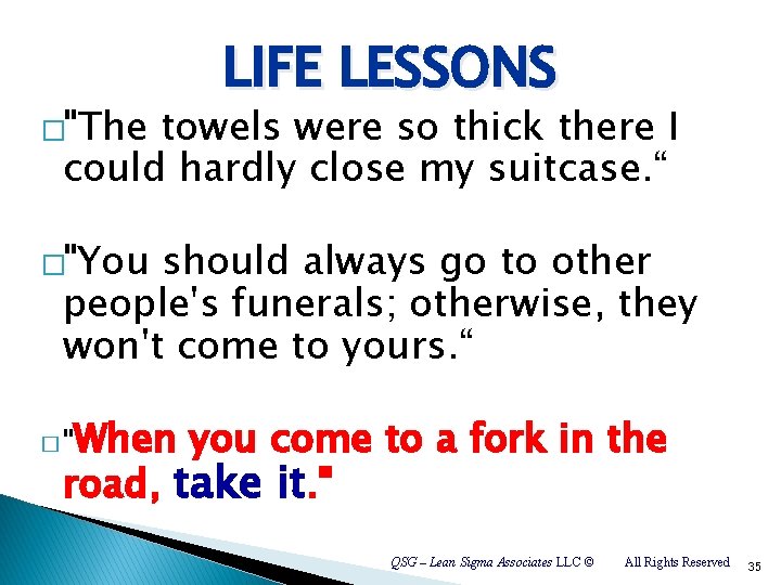 �"The LIFE LESSONS towels were so thick there I could hardly close my suitcase.