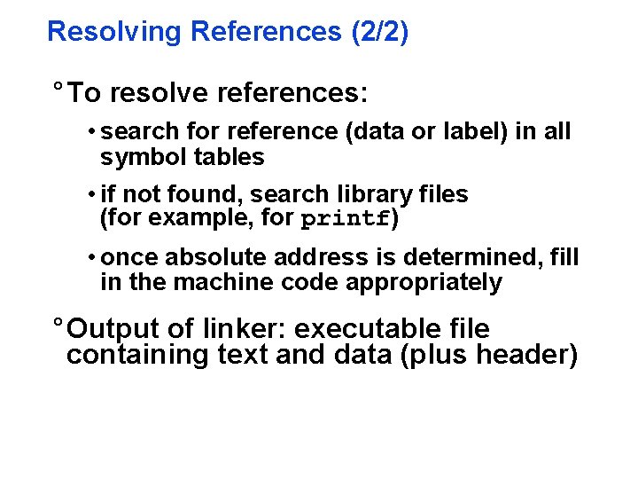 Resolving References (2/2) ° To resolve references: • search for reference (data or label)
