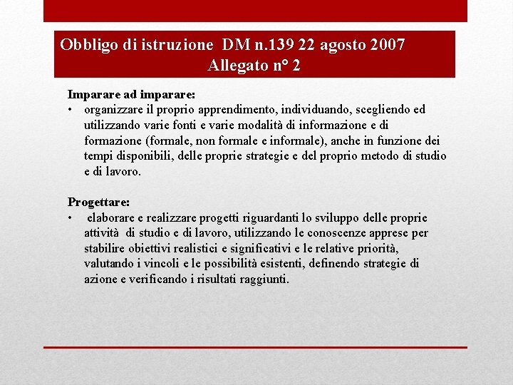 Obbligo di istruzione DM n. 139 22 agosto 2007 Allegato n° 2 Imparare ad