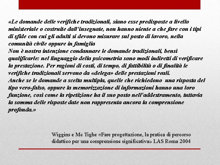  «Le domande delle verifiche tradizionali, siano esse predisposte a livello ministeriale o costruite