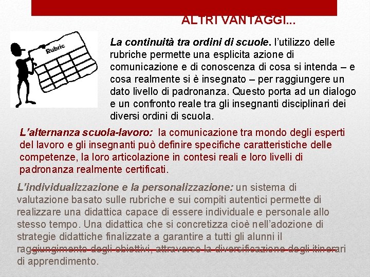 ALTRI VANTAGGI. . . La continuità tra ordini di scuole. l’utilizzo delle rubriche permette