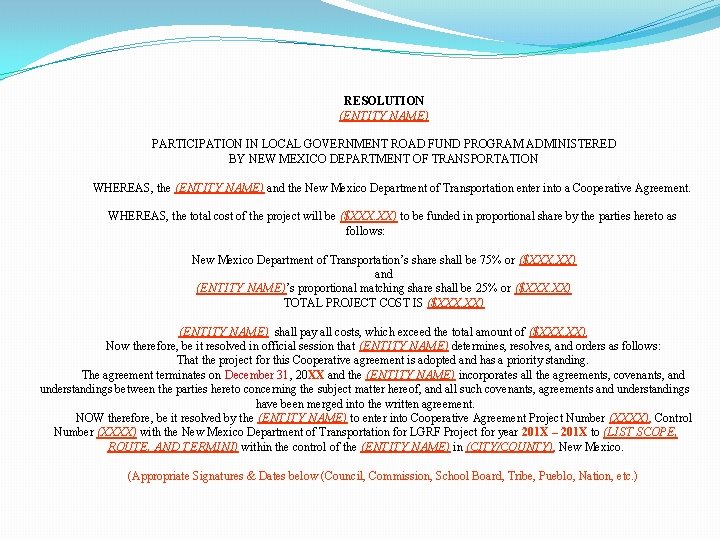 RESOLUTION (ENTITY NAME) PARTICIPATION IN LOCAL GOVERNMENT ROAD FUND PROGRAM ADMINISTERED BY NEW MEXICO