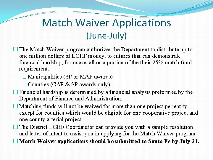 Match Waiver Applications (June-July) � The Match Waiver program authorizes the Department to distribute