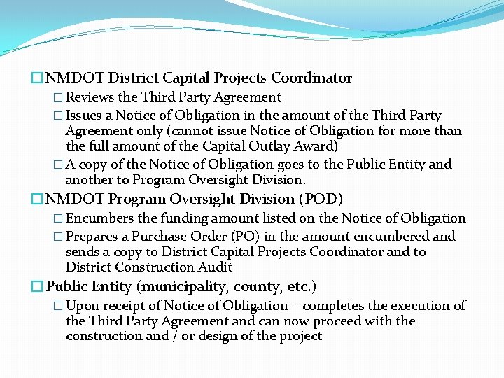 �NMDOT District Capital Projects Coordinator � Reviews the Third Party Agreement � Issues a