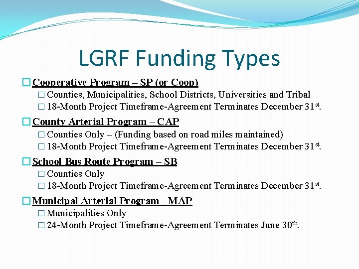 LGRF Funding Types � Cooperative Program – SP (or Coop) � Counties, Municipalities, School
