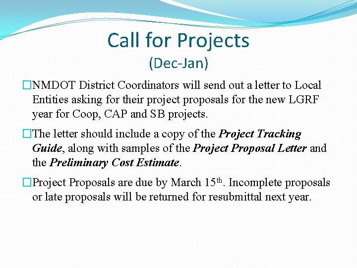 Call for Projects (Dec-Jan) �NMDOT District Coordinators will send out a letter to Local