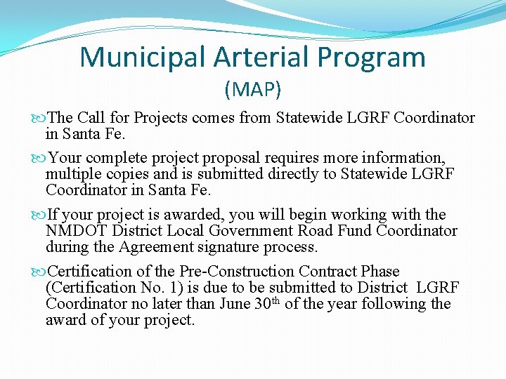 Municipal Arterial Program (MAP) The Call for Projects comes from Statewide LGRF Coordinator in