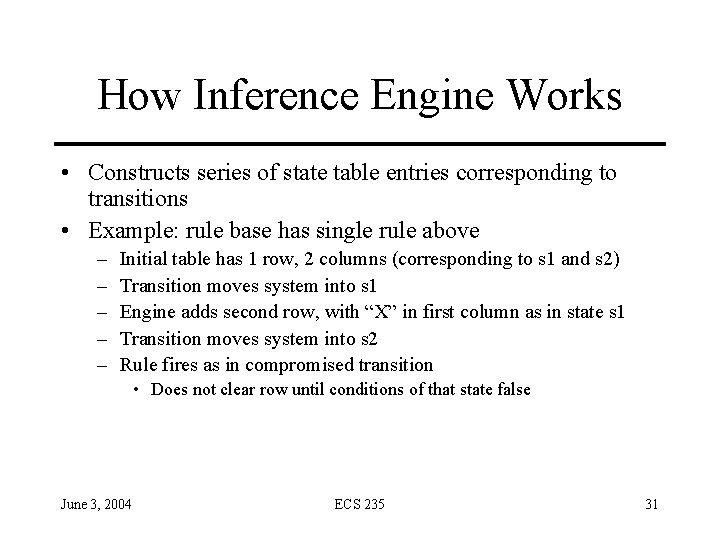 How Inference Engine Works • Constructs series of state table entries corresponding to transitions