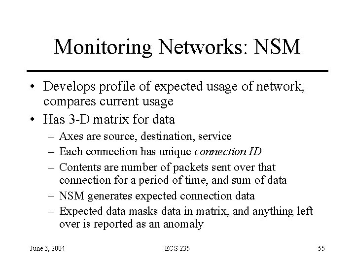 Monitoring Networks: NSM • Develops profile of expected usage of network, compares current usage