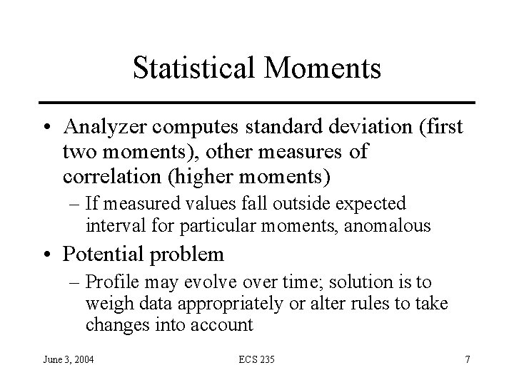 Statistical Moments • Analyzer computes standard deviation (first two moments), other measures of correlation