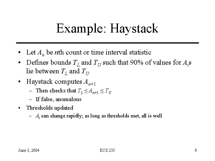 Example: Haystack • Let An be nth count or time interval statistic • Defines