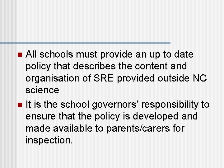 All schools must provide an up to date policy that describes the content and