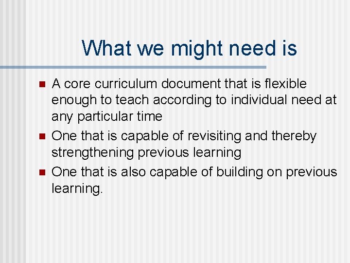 What we might need is n n n A core curriculum document that is