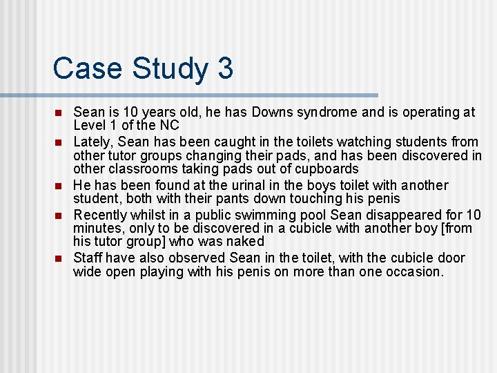 Case Study 3 n n n Sean is 10 years old, he has Downs