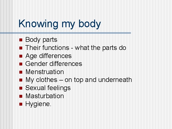 Knowing my body n n n n n Body parts Their functions - what