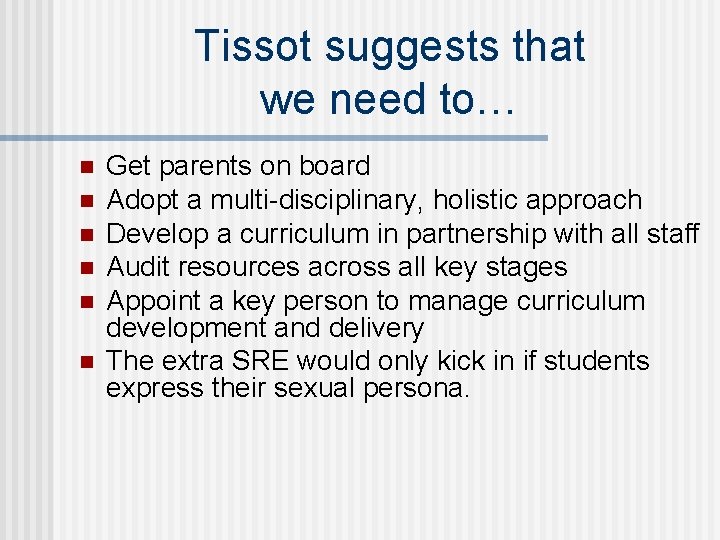 Tissot suggests that we need to… n n n Get parents on board Adopt