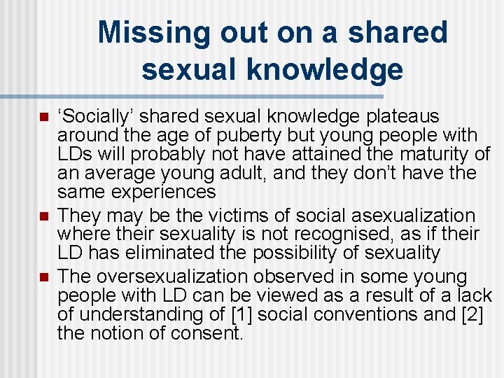 Missing out on a shared sexual knowledge n n n ‘Socially’ shared sexual knowledge