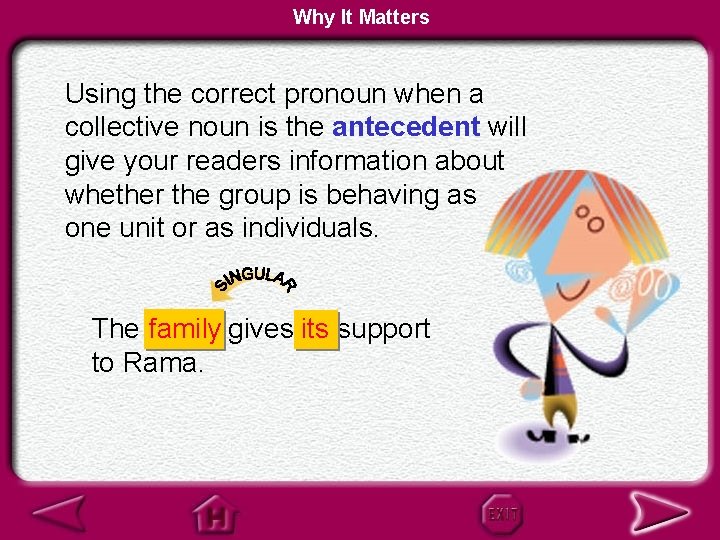 Why It Matters Using the correct pronoun when a collective noun is the antecedent