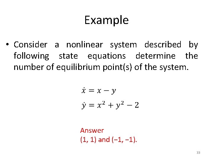 Example • Consider a nonlinear system described by following state equations determine the number