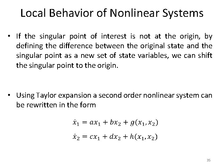 Local Behavior of Nonlinear Systems • If the singular point of interest is not