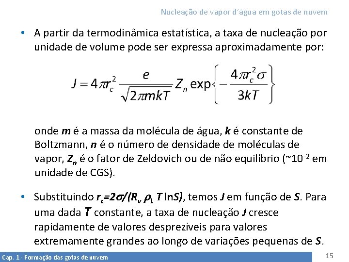 Nucleação de vapor d’água em gotas de nuvem • A partir da termodinâmica estatística,