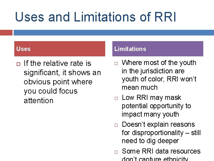 Uses and Limitations of RRI Uses If the relative rate is significant, it shows