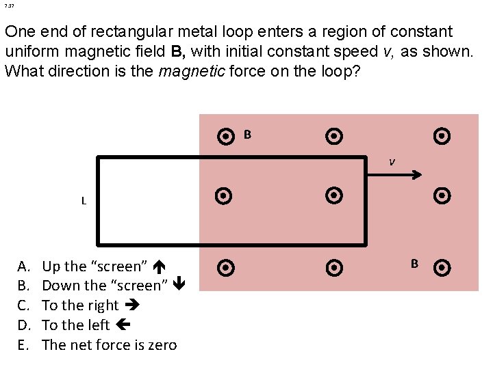 7. 17 One end of rectangular metal loop enters a region of constant uniform
