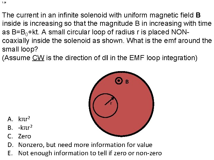 7. 29 The current in an infinite solenoid with uniform magnetic field B inside