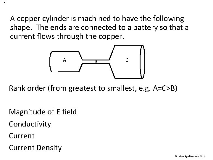 7. 6 A copper cylinder is machined to have the following shape. The ends