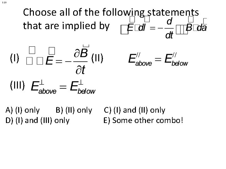 7. 77 Choose all of the following statements Choose boundary conditions that are implied