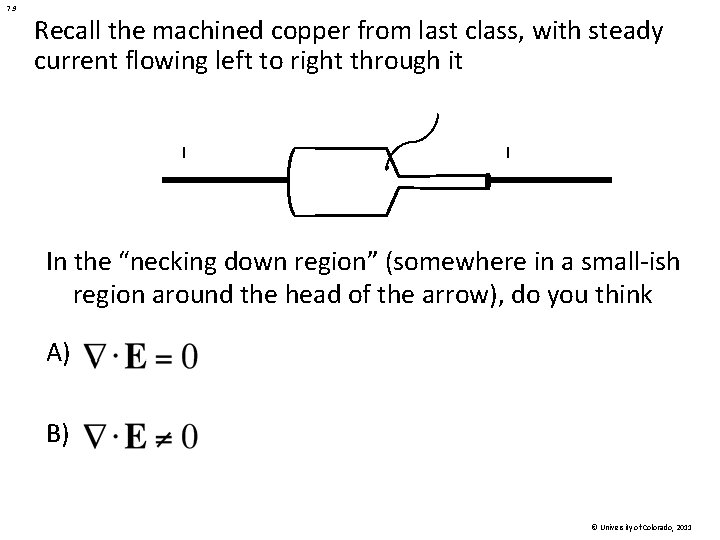 7. 9 Recall the machined copper from last class, with steady current flowing left