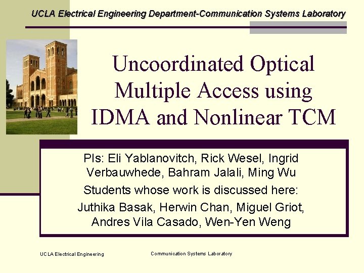 UCLA Electrical Engineering Department-Communication Systems Laboratory Uncoordinated Optical Multiple Access using IDMA and Nonlinear