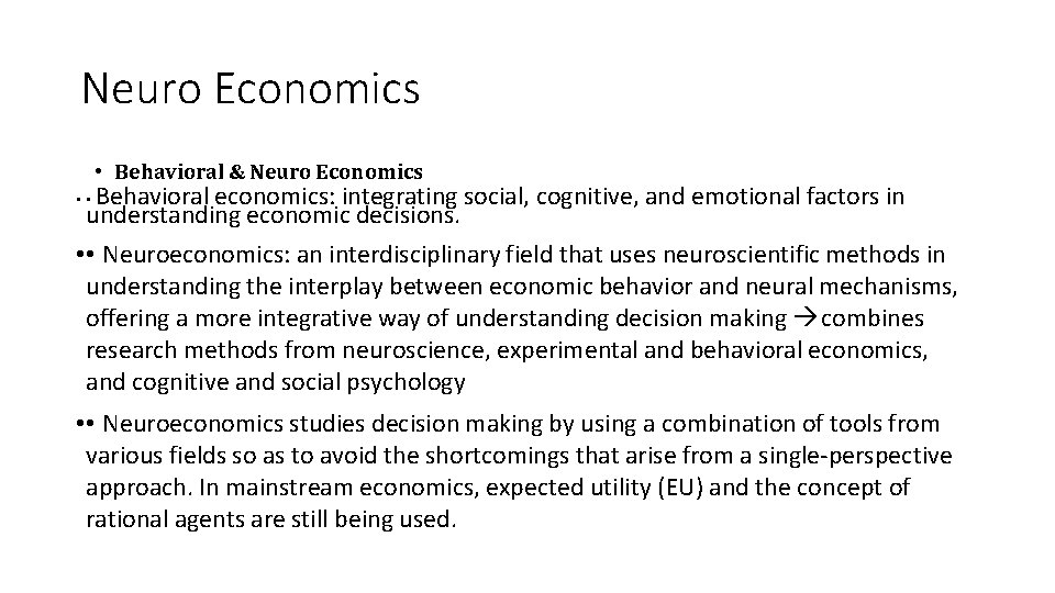 Neuro Economics • Behavioral & Neuro Economics Behavioral economics: integrating social, cognitive, and emotional