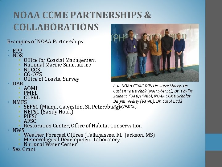 NOAA CCME PARTNERSHIPS & COLLABORATIONS Examples of NOAA Partnerships: • EPP • NOS •