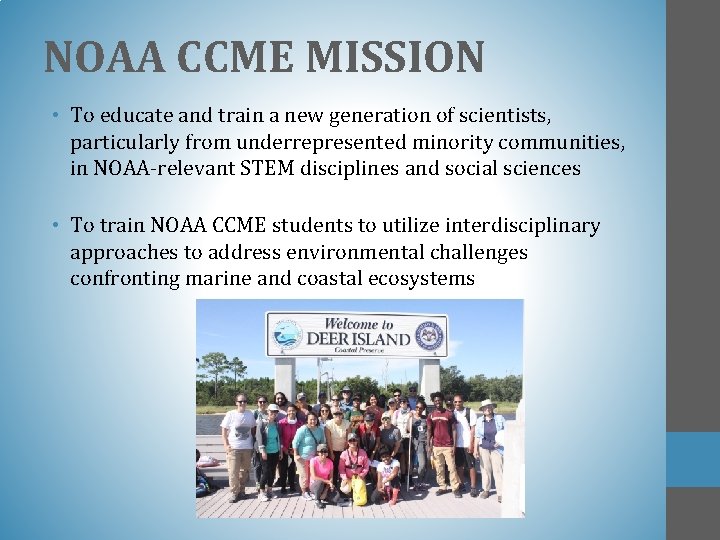 NOAA CCME MISSION • To educate and train a new generation of scientists, particularly