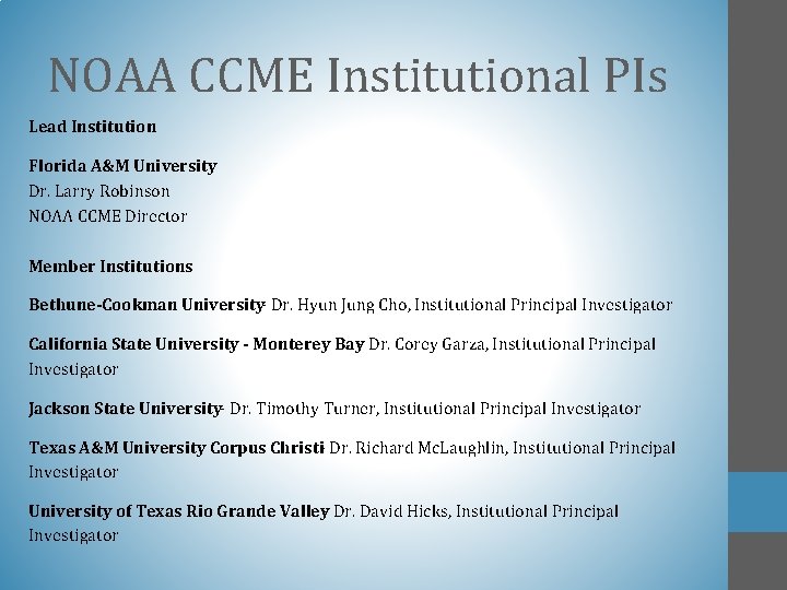 NOAA CCME Institutional PIs Lead Institution Florida A&M University Dr. Larry Robinson NOAA CCME