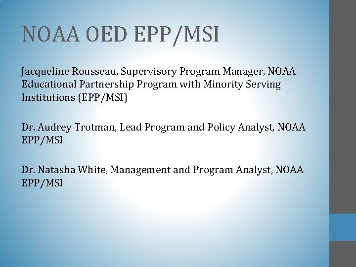 NOAA OED EPP/MSI Jacqueline Rousseau, Supervisory Program Manager, NOAA Educational Partnership Program with Minority