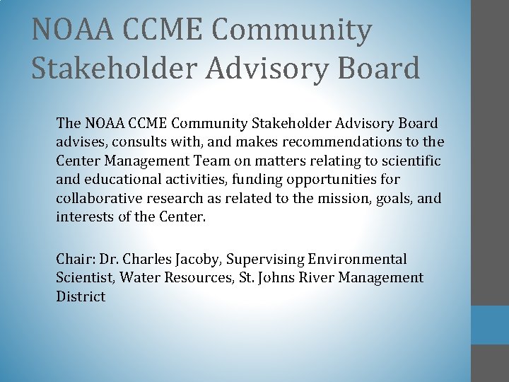 NOAA CCME Community Stakeholder Advisory Board The NOAA CCME Community Stakeholder Advisory Board advises,
