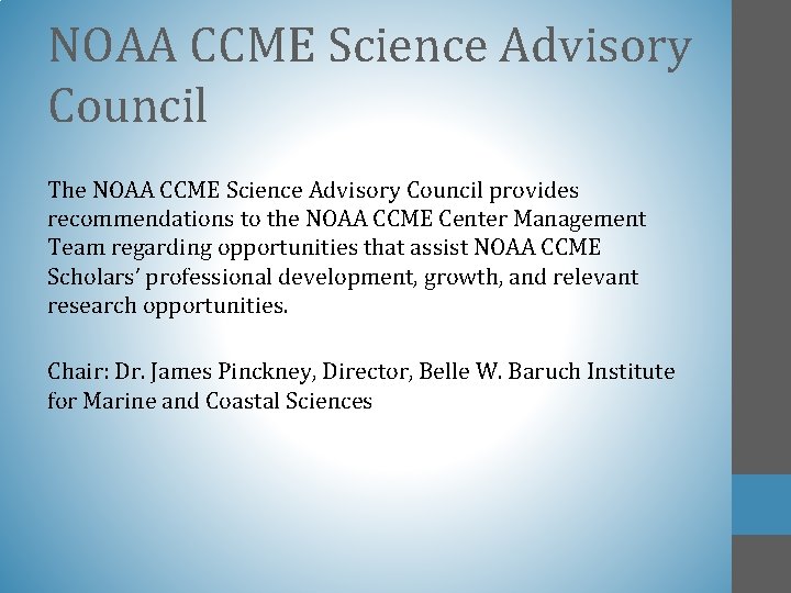 NOAA CCME Science Advisory Council The NOAA CCME Science Advisory Council provides recommendations to