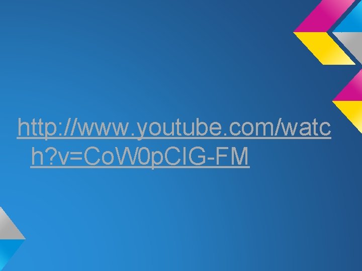 http: //www. youtube. com/watc h? v=Co. W 0 p. CIG-FM 