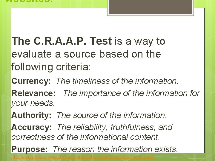 websites. The C. R. A. A. P. Test is a way to evaluate a websites. The C. R. A. A. P. Test is a way to evaluate a