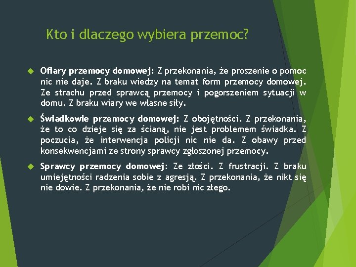 Kto i dlaczego wybiera przemoc? Ofiary przemocy domowej: Z przekonania, że proszenie o pomoc